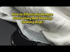 How to Effectively Remove Stains Using Sheeting Rags?
